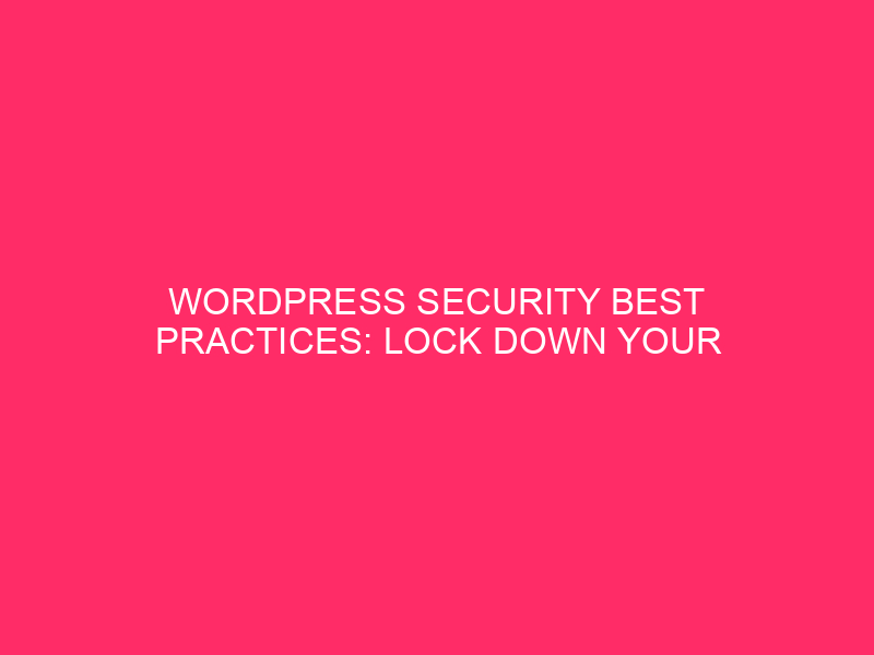 WordPress security best practices: block your Atlanta WordPress site: ...
