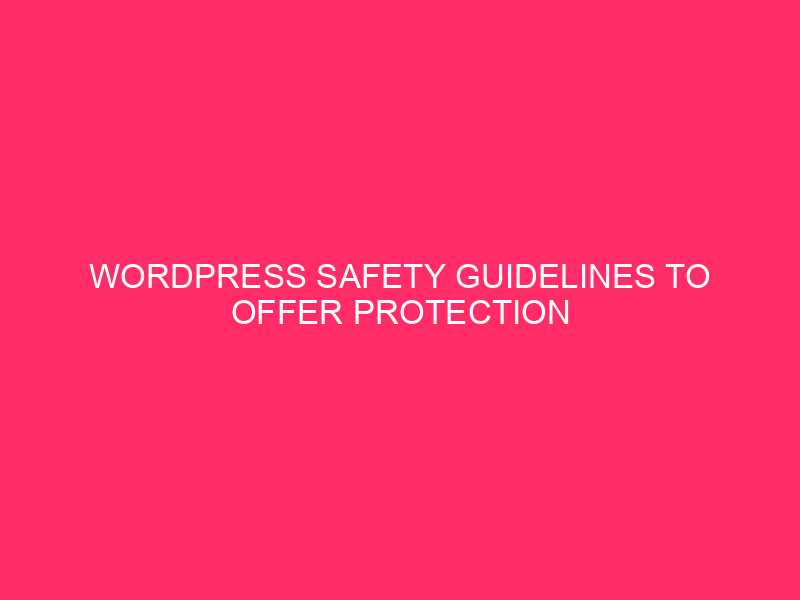 WordPress security guidelines to offer protection to your website: your Kansas remains ...

