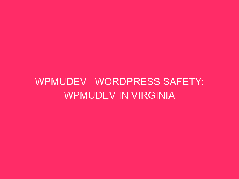 Wpmudev | WordPress security: wpmudev in Virginia and past believes ...
