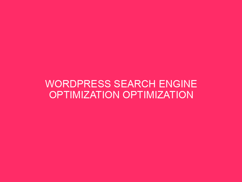 WordPress Search engine optimization Optimization Pointers For Small Companies » Unlocking Good fortune:…
