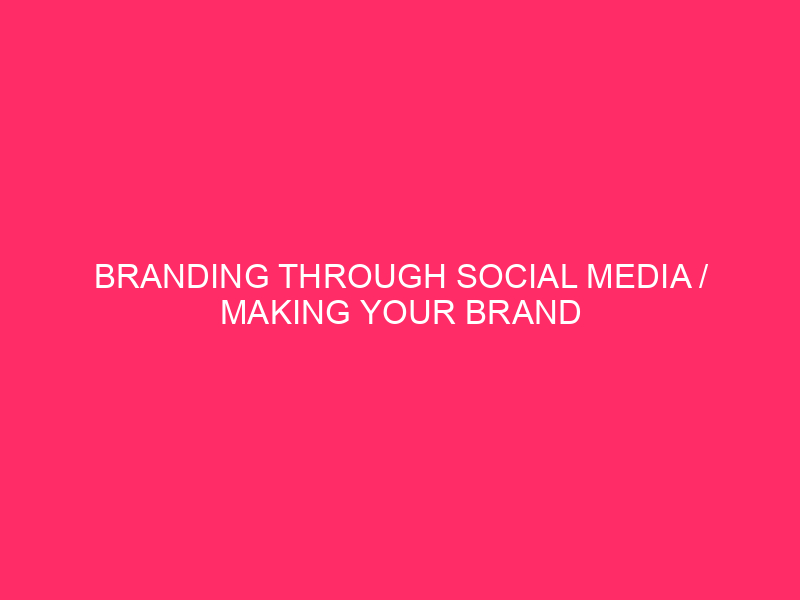 Branding through social media / make your brand shine in ...
