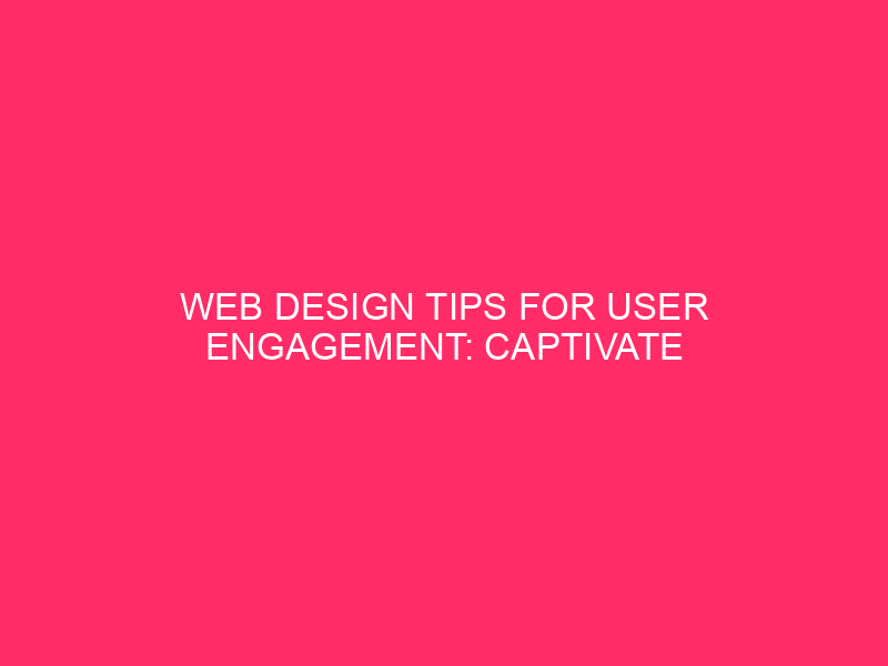 Tips for Web Design for user involvement: capture your San Diego ...
