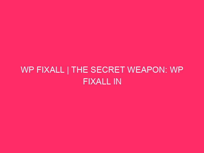 WP Fixall | The secret weapon: WP Fixall in Nebraska ...
