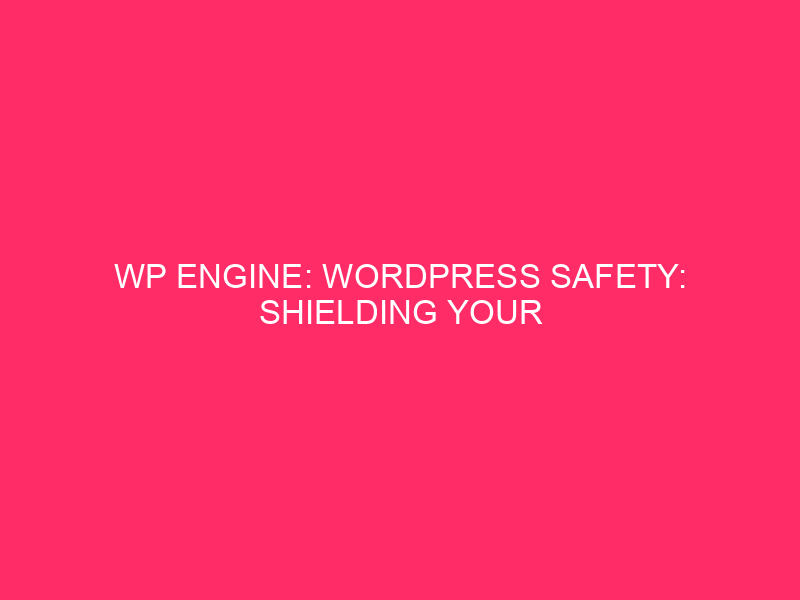 WP engine: WordPress Safety: protect your Oklahoma website from assaults ...
