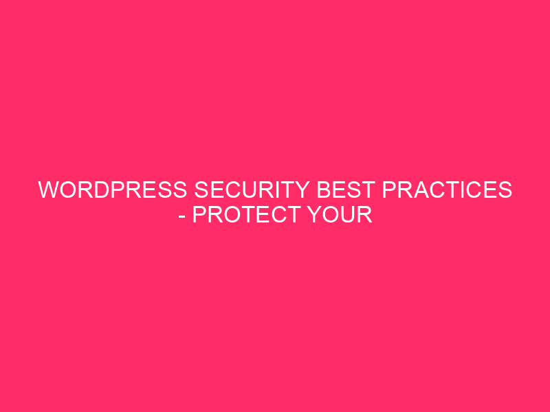 WordPress security best practices - Protect your Rochester WordPress site: ...
