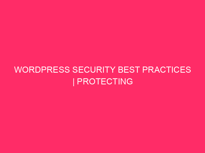 WordPress security best practices | Protect your WooCommerce shop in …