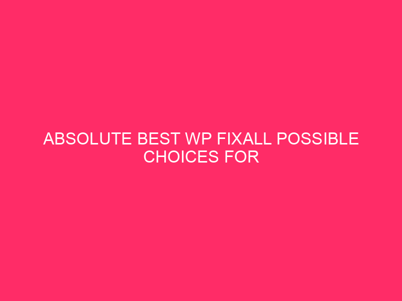 Best WP Absolute WP Fixall possible chosen for WordPress | WordPress security: past ...
