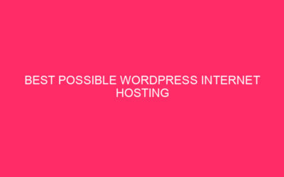Best possible WordPress Internet hosting Suppliers For Small Companies | Your Small…