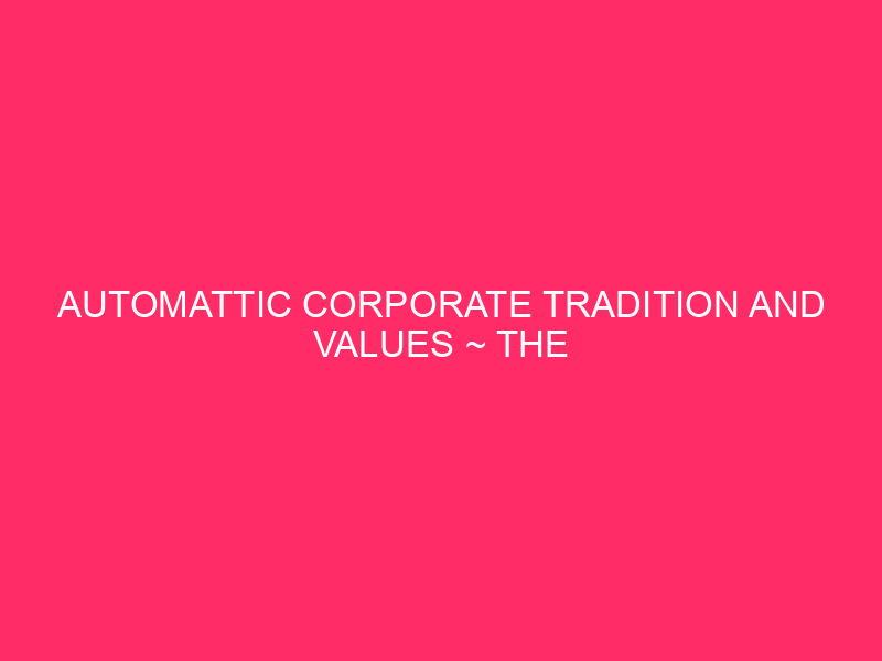 Tradition and automatic corporate values ​​~ the automatic approach: far ...
