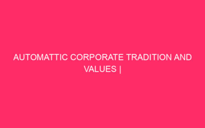 Automatic corporate tradition and values ​​| Automotic’s Open International: how …