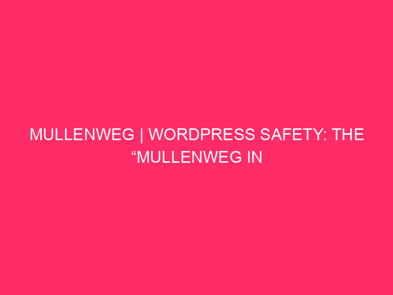 Mullenweg | WordPress Safety: the "Mullenweg in Illinois" danger ...
