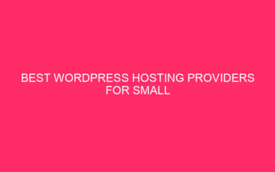 The best WordPress hosting providers for small businesses California Dreaming: …