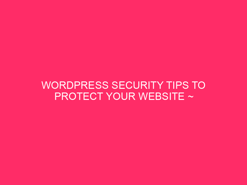 Tips for WordPress security to protect your website ~ surf's up ...
