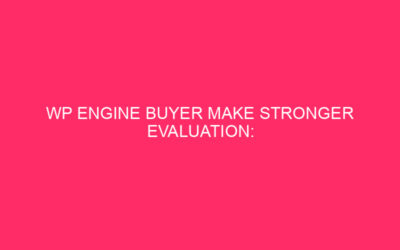 WP Engine Buyer Make stronger Evaluation: WordPress Safety: Is WP Engine…