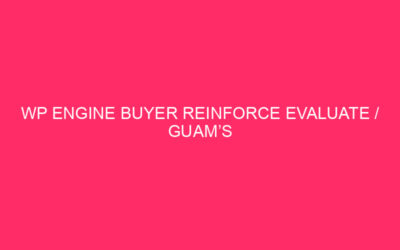 WP Engine Buyer Reinforce Evaluate / Guam’s Information To WP…