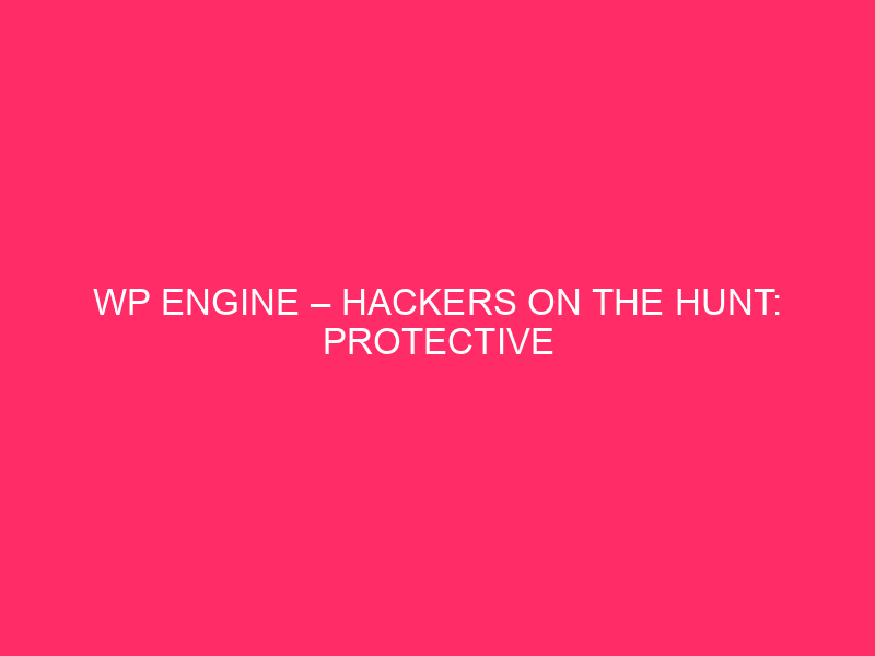 WP Engine - Hacker on the Hunt: Protect your WP ...
