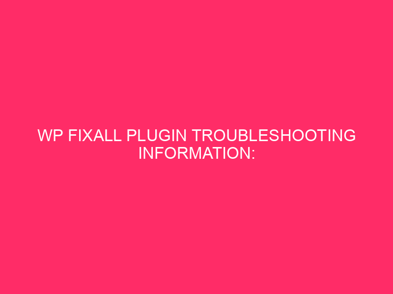 WP Fixall Plugin Problems Resolution Information: WordPress Safety: Master WP ...
