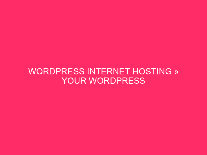 WordPress Internet hosting »Your WordPress site: a house in the Utah, ...
