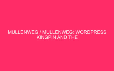 Mullenweg / Mullenweg: WordPress Kingpin and US Virgin Isles …