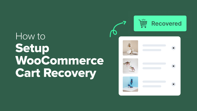 Setup WooCommerce Cart Restoration the RIGHT Approach